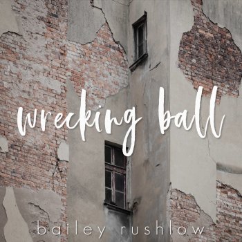 Bailey Rushlow Wrecking Ball - Acoustic