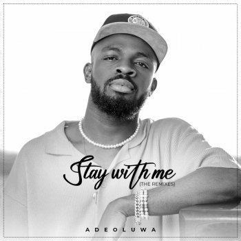 ADEOLUWA Stay With Me (feat. ix)