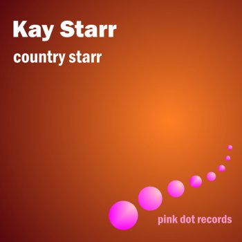 Kay Starr What Goes Up Must Come Down (Remastered)