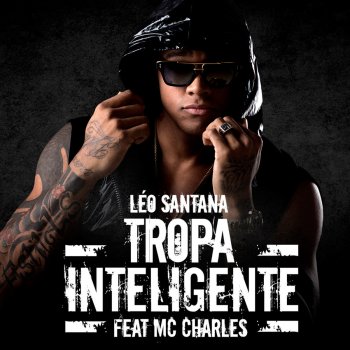 Leo Santana feat. Mc Charles Tropa Inteligente