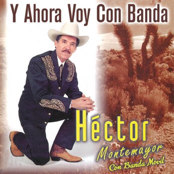 Hëctor Montemayor feat. Banda Movil El Cuerno De Chivo