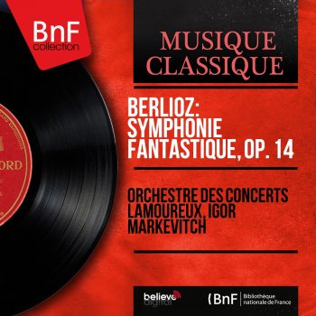 Orchestre des Concerts Lamoureux & Igor Markevitch Symphonie fantastique, Op. 14: III. Scène aux champs. Adagio, pt. 2 (Remastered)