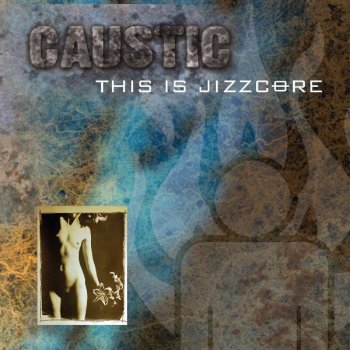 Caustic The Bible, the Bottle, the Bomb