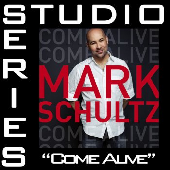 Mark Schultz Come Alive (High Key Track Without Background Vocals)