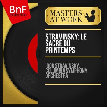 Igor Stravinsky feat. Columbia Symphony Orchestra Le sacre du printemps, pt. 2 "Le sacrifice": IV. Évocation des ancêtres