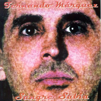 Исполнитель Fernando Márquez, альбом Sangre Sabia