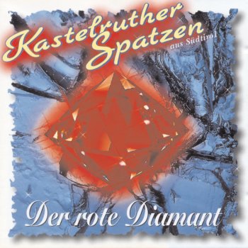 Kastelruther Spatzen Der rote Diamant