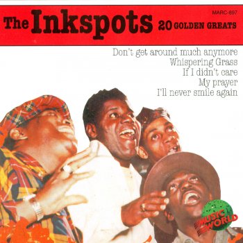 The Ink Spots Don't Get Around Much More