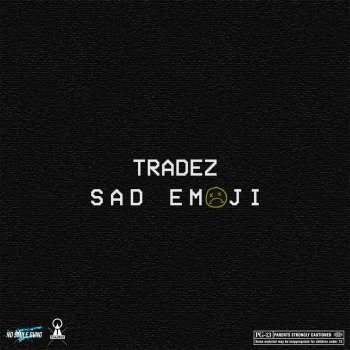 Tradez feat. neezyboy Sad Emoji