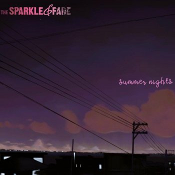 The Sparkle & Fade Summer Nights