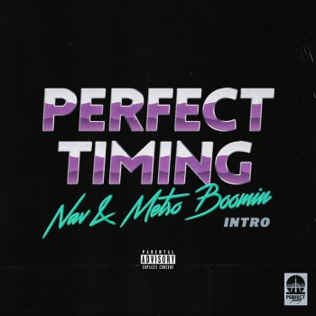 NAV feat. Metro Boomin Perfect Timing (Intro)