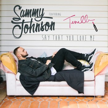 Sammy Johnson feat. Tenelle Say That You Love Me