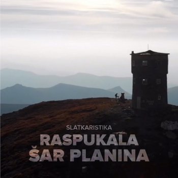 Slatkaristika Raspukala Sar Planina