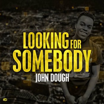 Исполнитель John Dough, альбом Looking for Somebody