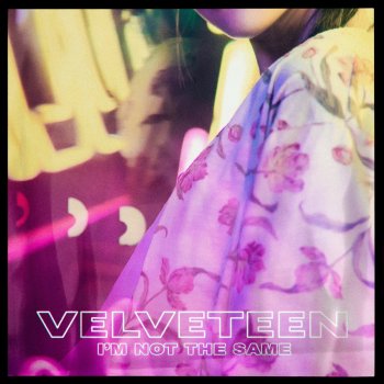 Velveteen I'm Not the Same (feat. Astyn Turr)