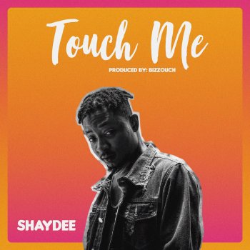 Shaydee Touch Me