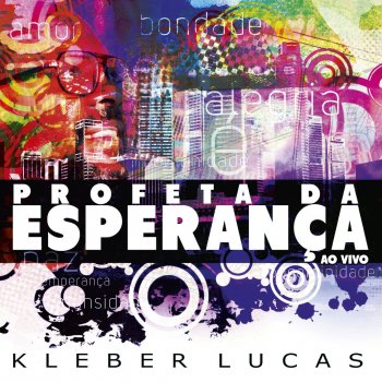 Kleber Lucas Proféta da Esperança (Ao Vivo)