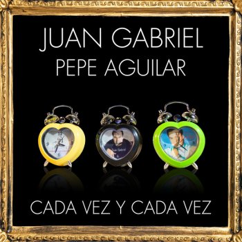 Juan Gabriel feat. Pepe Aguilar Cada Vez Y Cada Vez