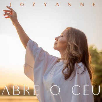 Jozyanne Abre o Céu