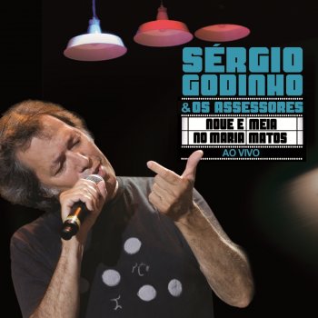 Sergio Godinho feat. Os Assessores O Rei do Zum Zum - Live