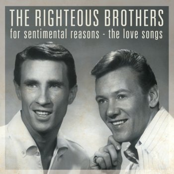 The Righteous Brothers (I Love You) For Sentimental Reasons - Single Version