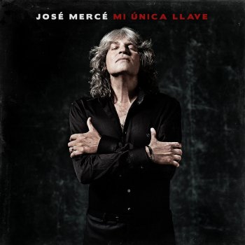 José Mercé Mi Única Llave