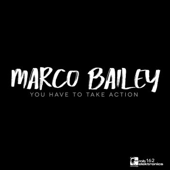 Marco Bailey You Have To Take Action - Original Mix