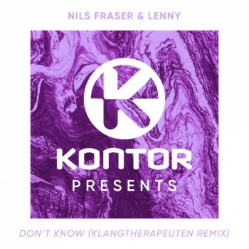 Nils Fraser feat. Lenny Don't Know - KlangTherapeuten Remix