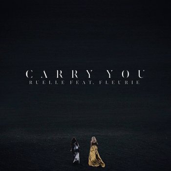 Ruelle feat. Fleurie Carry You