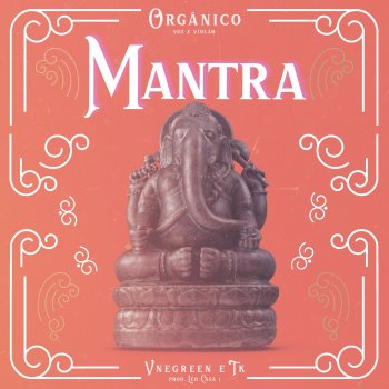 Исполнитель Orgânico, альбом Mantra (feat. TK) - Single