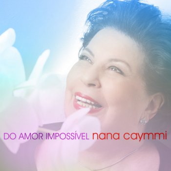 Nana Caymmi Do Amor Impossível