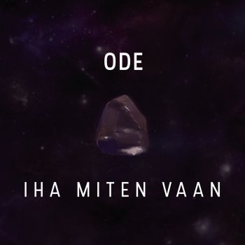 Ode Iha miten vaan