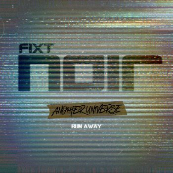 ANO1HER UN1VERSE - FiXT Noir: Signals