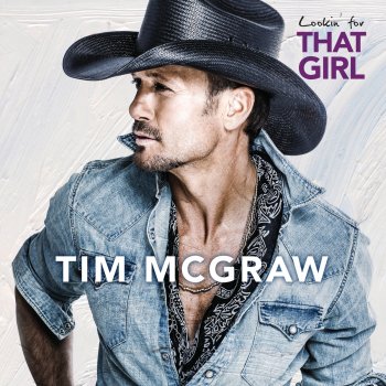 Tim McGraw Lookin' For That Girl