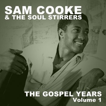 Sam Cooke feat. The Soul Stirrers I'm On the Firing Line