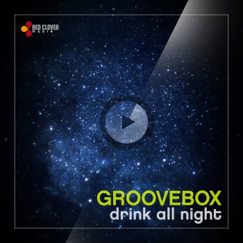 Groovebox Drink All Night (Preston Remix)