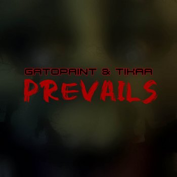 GatoPaint feat. Tikaa Prevails