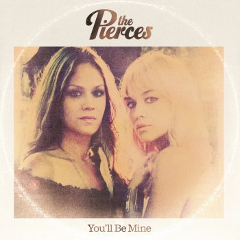 The Pierces You'll Be Mine (Live Acoustic)
