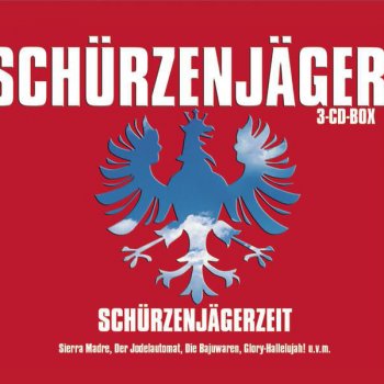 Schürzenjäger Woasch eh...