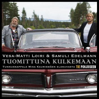 Vesa-Matti Loiri & Samuli Edelmann Tuomittuna kulkemaan