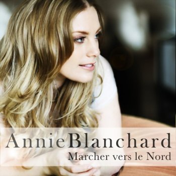 Annie Blanchard Marcher vers le nord