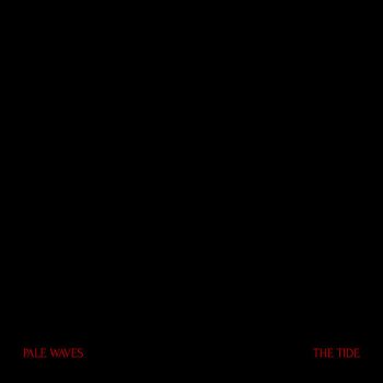 Pale Waves The Tide