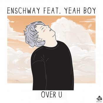 Enschway feat. Yeah Boy Over U