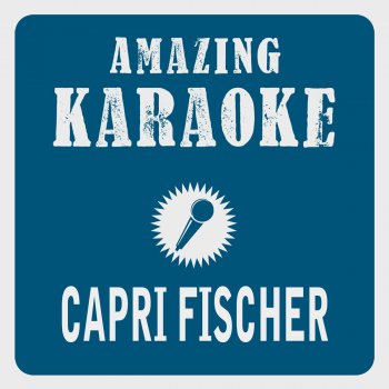 Clara Oaks Capri Fischer (Karaoke Version) - Originally Performed By Rudi Schuricke