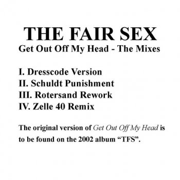 The Fair Sex Get Out Off My Head - Zelle 40 Remix