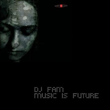 DJ Fam Music is Future - Chill Trance Mix