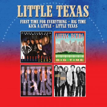 Исполнитель Little Texas, альбом First Time For Everything / Big Time / Kick A Little / Little Texas