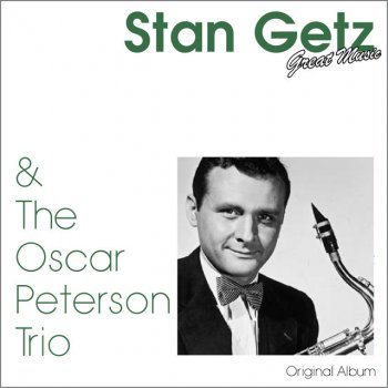 Stan Getz & The Oscar Peterson Trio I Want to Be Happy