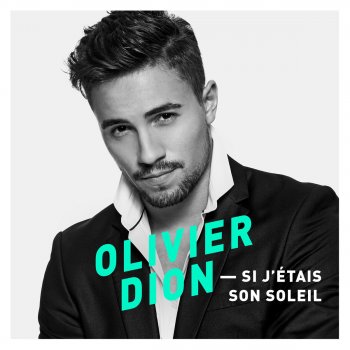 Olivier Dion Si j'étais son soleil (Edit Radio)