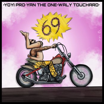 Yoyi Pro feat. Yan The One & Waly Touchard 69